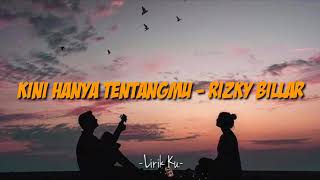 Kini Hanya Tentangmu  Rizky Billar lirik