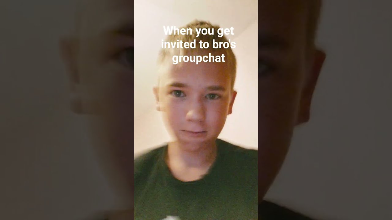 POV When You Get Invited To Bro S Groupchat
