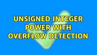 Unsigned integer power with overflow detection (2 Solutions!!)