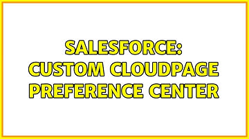 Salesforce: Custom CloudPage Preference Center