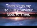 How Great Thou Art with lyrics performed by chris rice