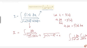 Integral reducible to form: `int1/ sqrt(ax^2 + bx + c) dx`