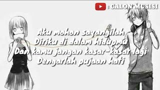 Aku Mohon Sayangilah Diriku di Dalam Hidupmu, JANGAN BERTENGKAR LAGI (Lirik by: CALON MUSISI)