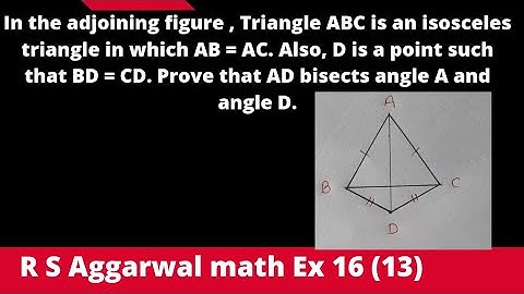 In the adjoining figure , Triangle ABC is an isosceles triangle in which AB = AC. Also, D is a...