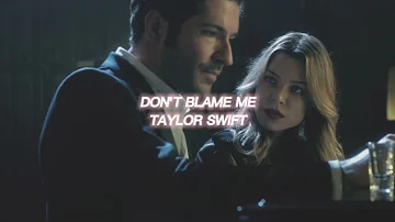 don't blame me [taylor swift] — edit audio