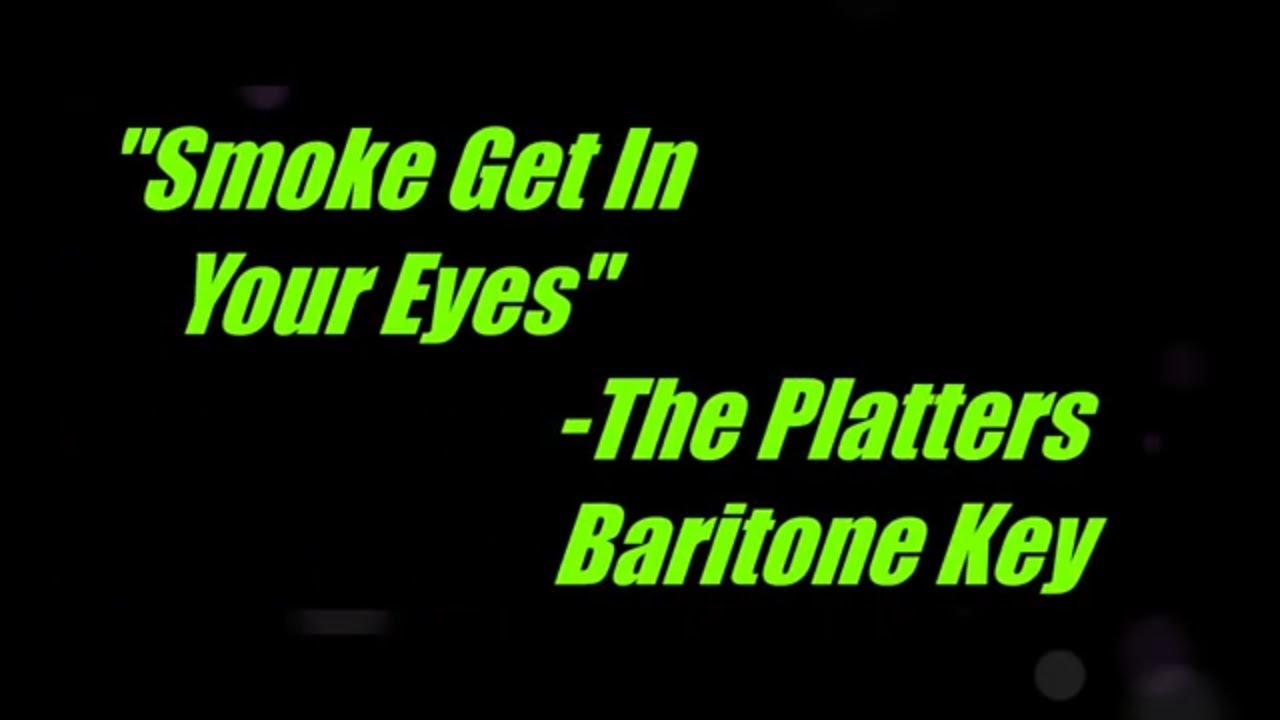 Smoke Gets In Your Eyes by the Platters Low Male Key Karaoke