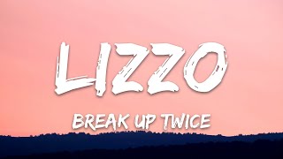 Lizzo - Break Up Twice (Lyrics)