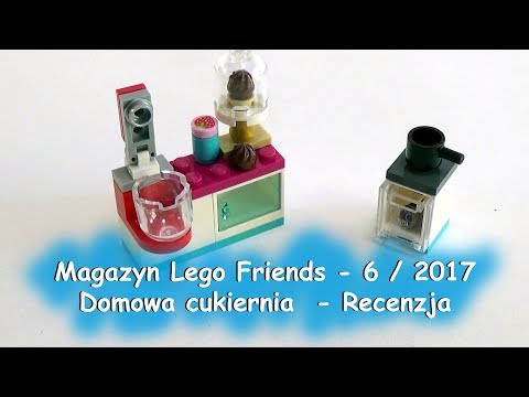 Magazyn Lego Friends - 6 / 2017 -Domowa cukiernia  - Recenzja