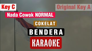 🔴BENDERA  - Cokelat KARAOKE 🎤 NADA COWOK NORMAL Key C 🎤 ORIGINAL Key A