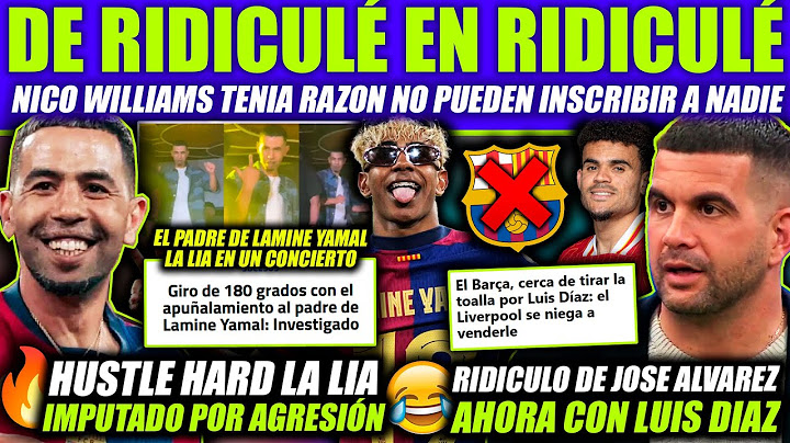 🔥 PADRE DE LAMINE YAMAL IMPUTADO POR AGRESIÓN ¡LA LIA! - JOSE ALVAREZ hace RIDICULO con LUIS DIAZ