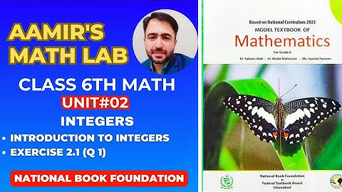 6th Class Math | NBF Unit 2, Introduction to Integers. Exe  2.1 (Q1) Ful l Explanation!@AamirMathlab
