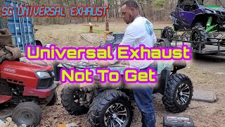 Too LOUD 🙉 Univeral Exhaust not to get for ATV.