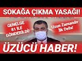 Fahrettin Koca ÜZÜCÜ Haberi Açıkladı! 81 İl Sokağa Çıkma Yasağı Genelgesi! Son Dakika Haberleri!