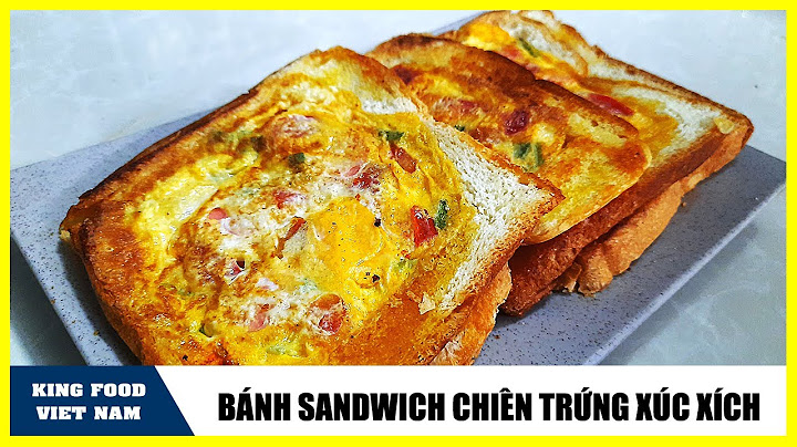 Bánh mì sandwich trứng bao nhiêu calo năm 2024