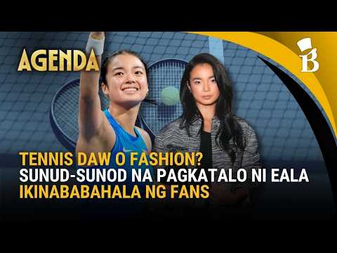 Alex Eala, sunod-sunod ang talo; off-court activities, pinag-uusapan | Agenda