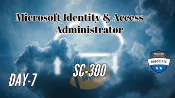 Mastering Microsoft Entra ID: Identity Security & Access Management | Day 7