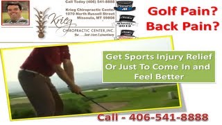 Canyon River Golfers Got Back Pain? Call 406-541-8888 Missoula Chiropractor Krieg Can Help