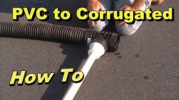 How to Connect PVC Pipe to Corrugated Pipe - DIY for Sump Pump Owners