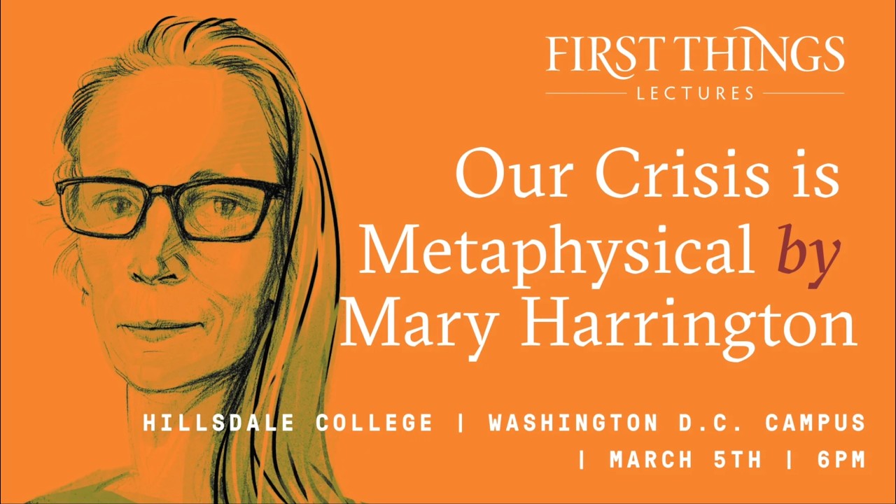 2026 D.C. Lecture: Our Crisis is Metaphysical