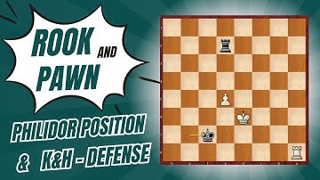 Philidor Position and the K&H-Defense | Endgame Essentials nr. 4: Rook and Pawn Endgames