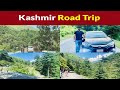 Kashmir road trip  kashmir tour  kashmir tourist places