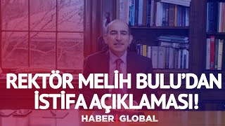 Boğaziçi Üniversitesi Rektörü Melih Bulu'dan 'İstifa' Açıklaması! Resimi