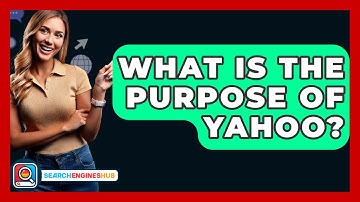 What Is The Purpose Of Yahoo? - SearchEnginesHub.com