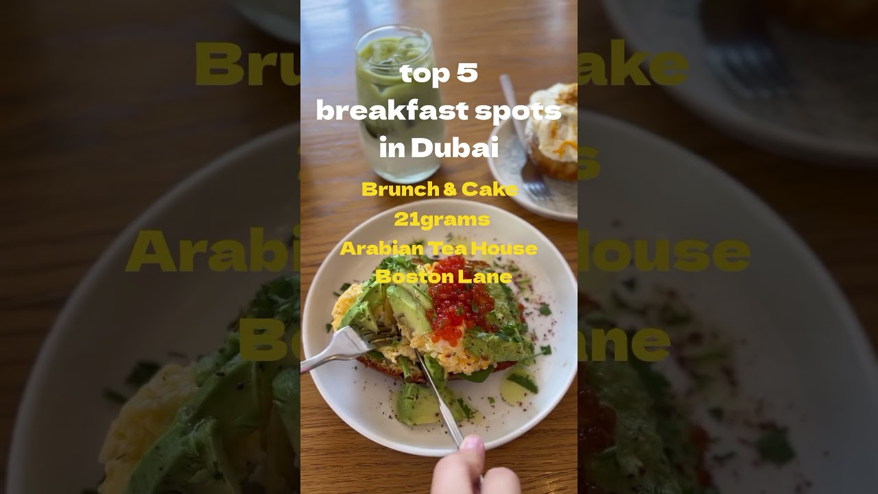 Top 5 breakfast spots in Dubai