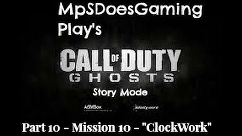 Call of Duty: Ghosts Campaign HD Walkthrough - Mission 10 - "ClockWork"