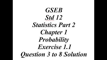 GSEB Statistic Part 2 Ch 1 Ex 1.1 Q 3 to Q8
