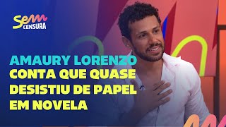 Sem Censura | Amaury Lorenzo conta que quase desistiu de Ramiro na ...