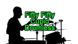 FIFTY FIFTY - CUPID Drumless