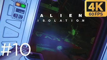 Alien: Isolation | Mission 10: The Trap | No Commentary [4K60 | PC]