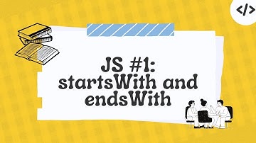 #1 JavaScript startsWith() & endsWith() - String Methods Explained