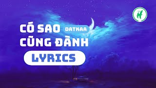 Download Lagu CÓ SAO CŨNG ĐÀNH ( LYRICS ) - DATKAA | THẤY EM LẤY CHỒNG NÊN ANH THÔI MONG...... MP3 Download Lagu CÓ SAO CŨNG ĐÀNH ( LYRICS ) - DATKAA | THẤY EM LẤY CHỒNG NÊN ANH THÔI MONG...... MP3