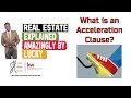 What is An Acceleration Clause? || Real Estate Explained #321