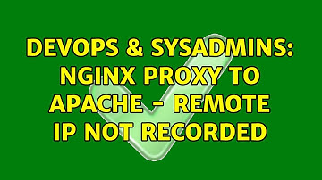 DevOps & SysAdmins: nginx proxy to apache - Remote IP not recorded (2 Solutions!!)