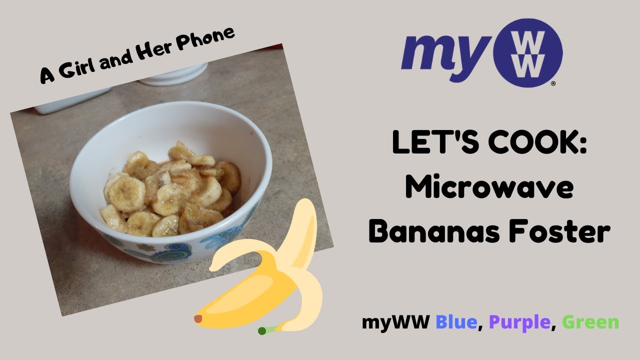 LET'S COOK Microwave Bananas Foster myWW Blue, Purple, Green YouTube