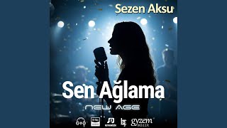 Sen Ağlama New Age