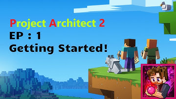 Project Architect 2 : Episode 1 : Getting Started