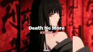 ICE3PEAK - Death No more (slowed-reverb) #fyp