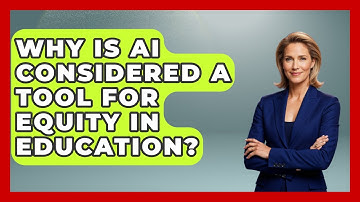 Why Is AI Considered A Tool For Equity In Education? - Safe AI for The Classroom