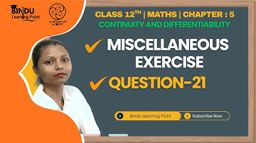 Miscellaneous Exercise Q21 | Class 12 Maths Chapter 5 | Complete NCERT Solutions 2025–26