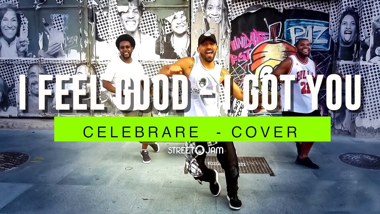 I FEEL GOOD (I GOT YOU) - CELEBRARE cover - coreografia STREET JAM®