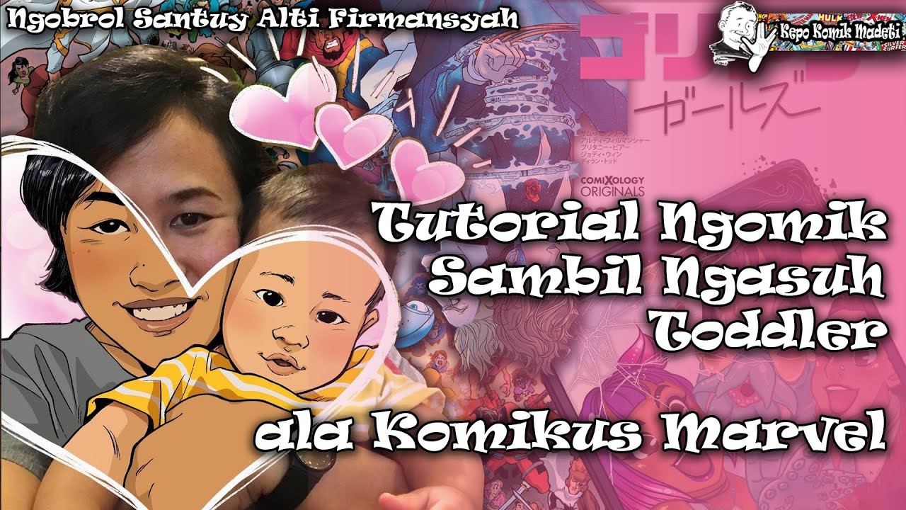 Tutorial Ngomik Sambil Ngasuh Toddler, ala Komikus Marvel ; Kepo Komik Madeti S2 Eps 43