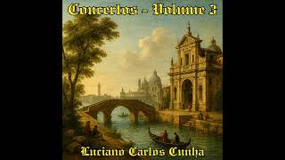 Luciano Carlos Cunha - Concerto em Movimento Único No. 28 (LCC #44)