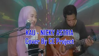 KAU_Nicky Astria (Cover By CE Project)