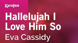 Hallelujah I Love Him So - Eva Cassidy | Karaoke Version | KaraFun chords