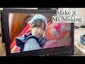 大渕野々花「Make it」MV Making
