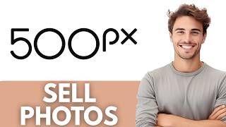 How to Sell photos on 500px (500px Contributor Tutorial)